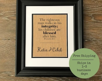 Proverbs 20:7 burlap print. The righteous man walks in integrity; his children are blessed after him. Personalize. Father's Day gift. Dad.