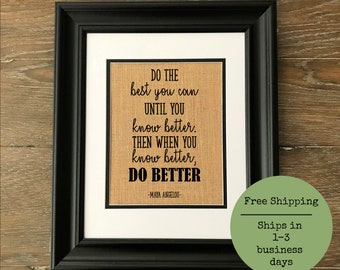 Maya Angelou "Know Better, Do Better" quote burlap print | 50% of proceeds go to the Equal Justice Initiative | Black Lives Matter