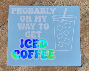 Probablemente voy en camino a comprar una calcomanía holográfica para auto con la palabra CAFÉ HELADO - ¡Envío GRATIS!