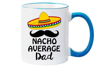 NACHO AVERAGE DAD Mug - Dad Gift - Dad Mug
