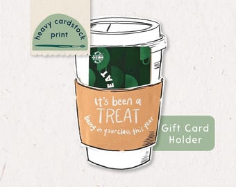 May include: A gift card holder designed to look like a coffee cup, with a brown sleeve that reads "It's been a TREAT being in your class this year." The holder has a green gift card inside. A small card says "heavy cardstock print."