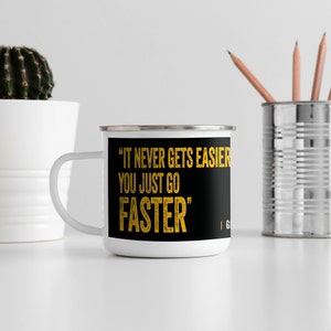 Cycling Mug, Greg Lemond - quote series - It Never Gets Easier, You Just Go Faster