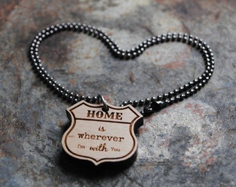 Home Is Wherever I'm With You Highway Necklace