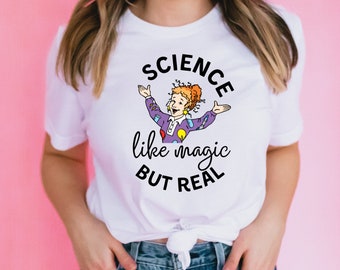 Science It's Like Magic But Real Science Teacher Shirt | Back To School Shirt | Teacher Life | Mrs. Frizzle Magic School Bus
