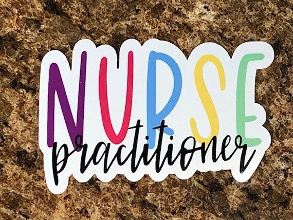 Nurse Practitioner Stickers, Nurse Stickers for water bottle, badge reel, planner, Nurse Practitioner gifts