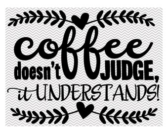 Coffee Understands..... poster/sign/print   ~