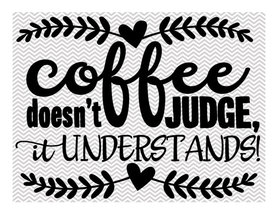 Coffee Understands..... poster/sign/print   ~