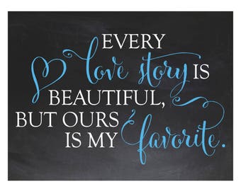 Every Love Story is Beautiful Chalkboard..... poster/sign/print