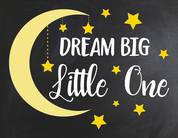Dream Big Little One..... poster/sign/print   ~