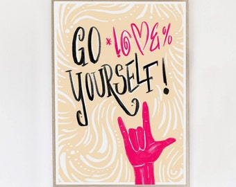 Go Love Yourself! - Feel Good Print