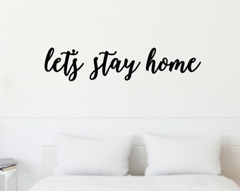 Vamos a permanecer en casa decoración de la pared / palabras de la pared / vamos a permanecer en casa / palabras para la pared / palabras de pared personalizadas / arte de pared personalizado