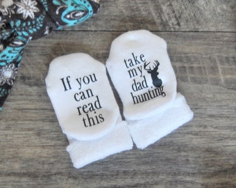 Hunting Gift, If You can Read this Baby Socks, Gift for new Dad,  Baby Socks, Baby Gift, Baby Shower Gift, Baby, Gifts for Dad, Gifts for Hi