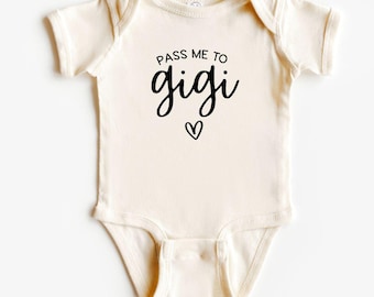 Pass Me to Gigi Baby Bodysuit | Grandparent Announcement