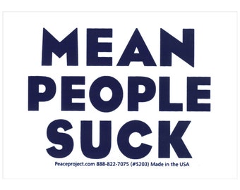 Mean People Suck - Bumper Sticker / Decal or Magnet
