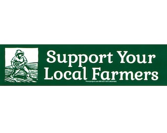 Support Your Local Farmers - Local Agriculture Small Bumper Sticker / Decal or Magnet for Car or Fridge 6.25-by-1.625 Inches