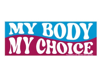 My Body My Choice - Pro-Choice Small Bumper Sticker / Laptop Decal or Magnet