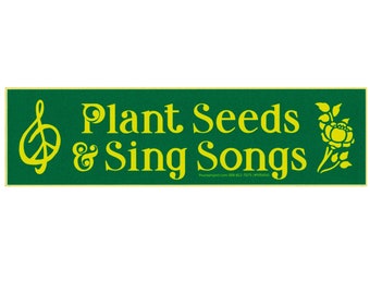 Plant Seeds & Sing Songs Small Positivity Gardening Bumper Sticker Laptop Skateboard Water Bottle Decal or Magnet 6.13-by-1.63 Inches