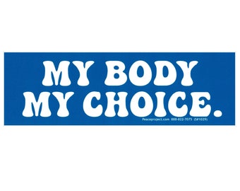My Body My Choice Pro-Choice Bumper Sticker Auto Decal or Magnet 8-by-2.5 Inches