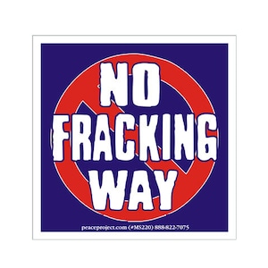 No Fracking Way - Small Bumper Sticker / Laptop Decal or Magnet