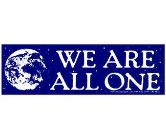 We Are All One - Small Bumper Sticker / Laptop Decal or Magnet