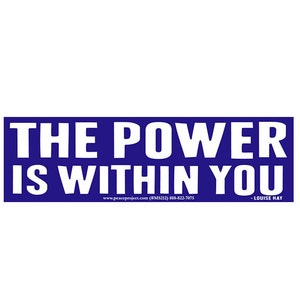 The Power Is Within You - Louise Hay - Small Bumper Sticker / Laptop Decal or Magnet