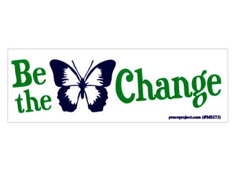 Be The Change - Motivational Positive Thinking Small Bumper Sticker / Laptop Decal or Magnet