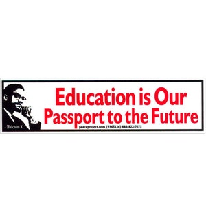 Education Is Our Passport To The Future - Malcolm X - Education Small Bumper Sticker / Laptop Decal or Magnet
