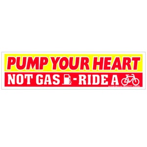 Pump Your Heart Not Gas, Ride A Bike - Small Bumper Sticker / Laptop Decal or Magnet