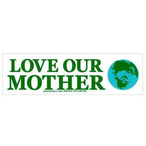 Love Our Mother - Small Bumper Sticker / Laptop Decal or Magnet