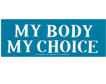 My Body My Choice - Pro-Choice Small Bumper Sticker / Laptop Decal or Magnet