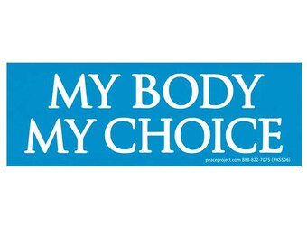 My Body My Choice - Pro-Choice Small Bumper Sticker / Laptop Decal or Magnet