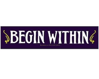 Begin Within - Spiritual Bumper Sticker / Decal or Magnet 9.75-by-2.25 Inches