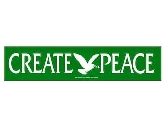Create Peace - Anti-War Bumper Sticker / Decal or Magnet