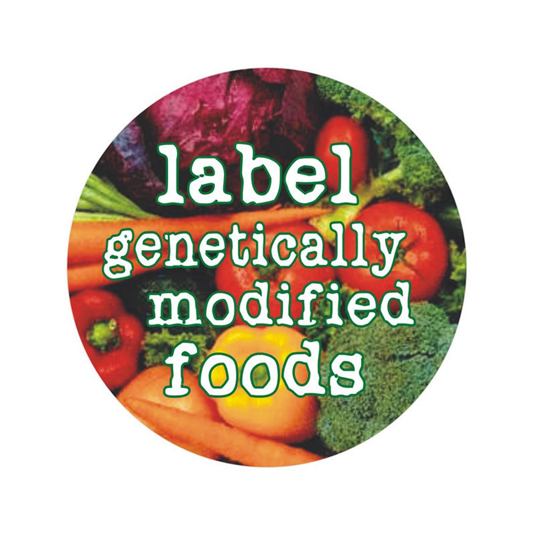 Label Genetically Modified Foods - Button / Pinback or Magnet - Etsy