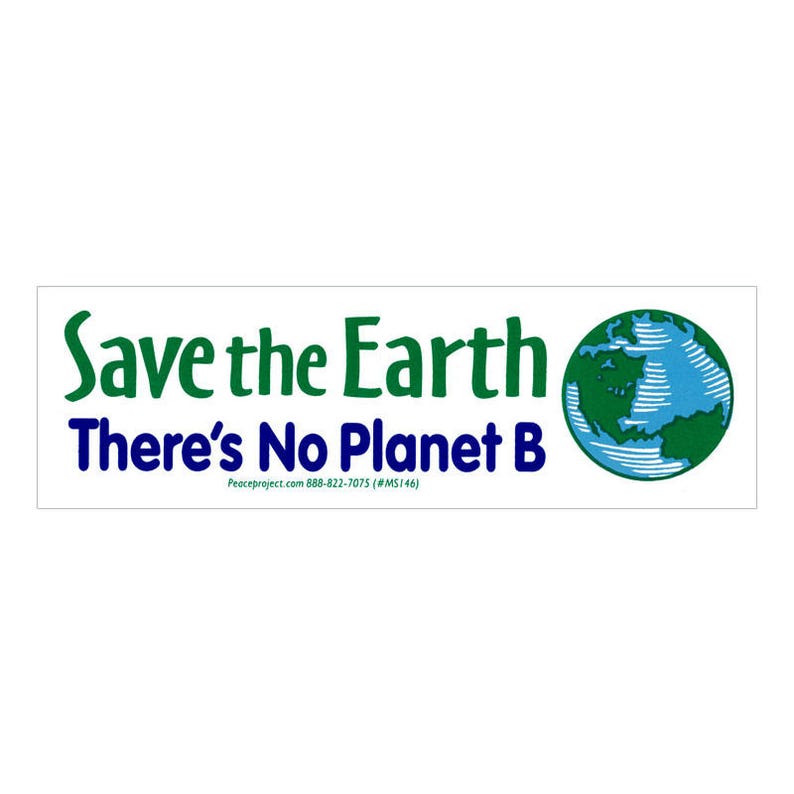 Save The Earth, There's No Planet B Small Bumper Sticker / Laptop Decal or Magnet image 1