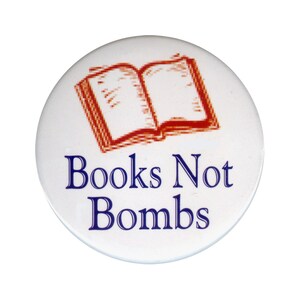 Books Not Bombs - Peace/Anti-War Button/Pinback or Magnet