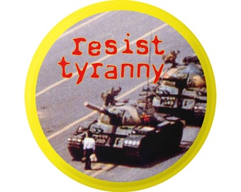 Resist Tyranny Tiananmen Square Protests Image Human Rights Button for Backpacks, Jackets, Hats, or Fridge Magnet Round 1.5 Inches