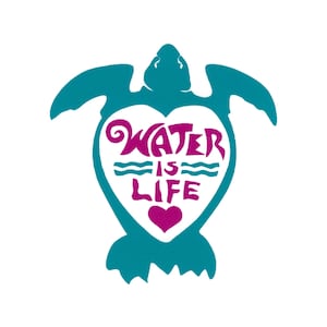 May include: A teal blue sea turtle silhouette with a pink heart in the center. The heart has the text "WATER IS LIFE" inside.