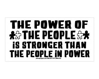 The Power Of The People Is Stronger Than The People In Power - Small Bumper Sticker / Laptop Decal or Magnet