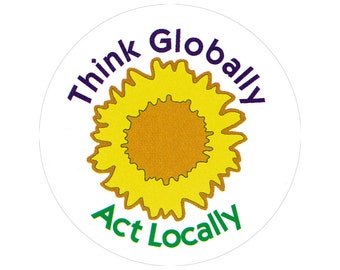 Think Globally, Act Locally - Button / Pinback or Magnet