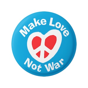 Make Love Not War Peace Anti-War Button Pinback for Backpacks, Jackets, Hats, or Fridge Magnet Round 1.5 Inches