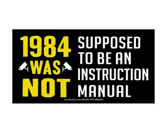 1984 n’était pas censé être un manuel d’instructions - Autocollant de pare-chocs anti-Trump / Autocollant ou aimant pour ordinateur portable