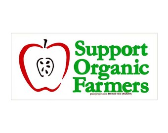 Support Organic Farmers - Small Bumper Sticker / Laptop Decal or Magnet