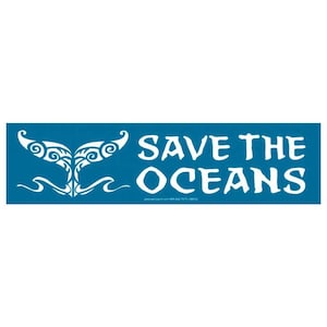 Save The Oceans - Bumper Sticker / Decal or Magnet