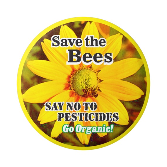 Save the Bees Say No to Pesticides Go Organic Anti-genetically Altered  Button Pinback for Backpacks, Jackets, Hats, or Fridge Magnet 1.75 -   Canada