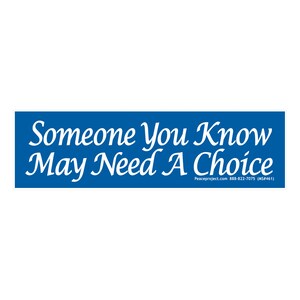 Someone You Know May Need A Choice Pro-Choice Small Laptop Car Bumper Sticker Water Bottle Bike Helmet Skateboard Decal 6-by-1.75 Inches