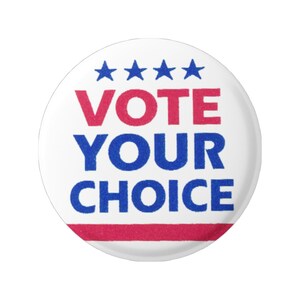 Vote Your Choice - Pro-Choice Political Commentary Button Pinback for Backpacks, Jackets, Hats, or Fridge Magnet 1.5&quot;