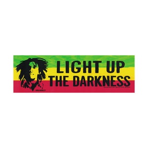 Light Up The Darkness Reggae Rasta Good Vibes Music Quote Car Bumper Sticker or Magnet 8-by-2.5 Inches