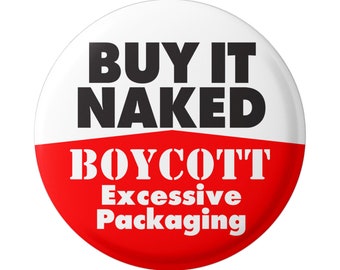 Compre nu, boicote embalagens excessivas - Pinback com botão de conscientização ambiental para mochilas, jaquetas, chapéus ou ímã de geladeira de 1,5"