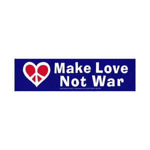 Make Love Not War - Bumper Sticker / Decal or Magnet